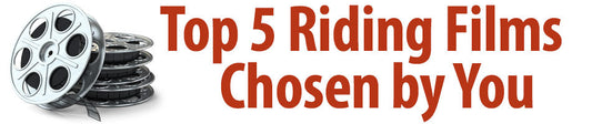 Top 5 Riding Films Chosen by you