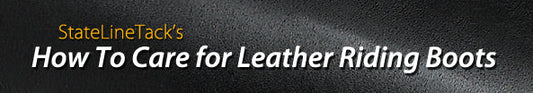 How to Care for Leather Riding Boots
