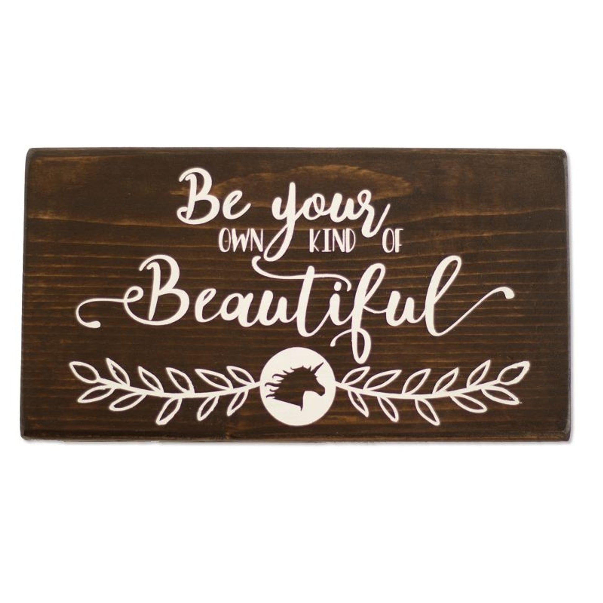 Be Your Own Kind of Beautiful Shelf Sitter