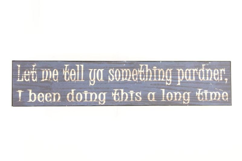 Western Moments Let Me Tell Ya Metal Sign