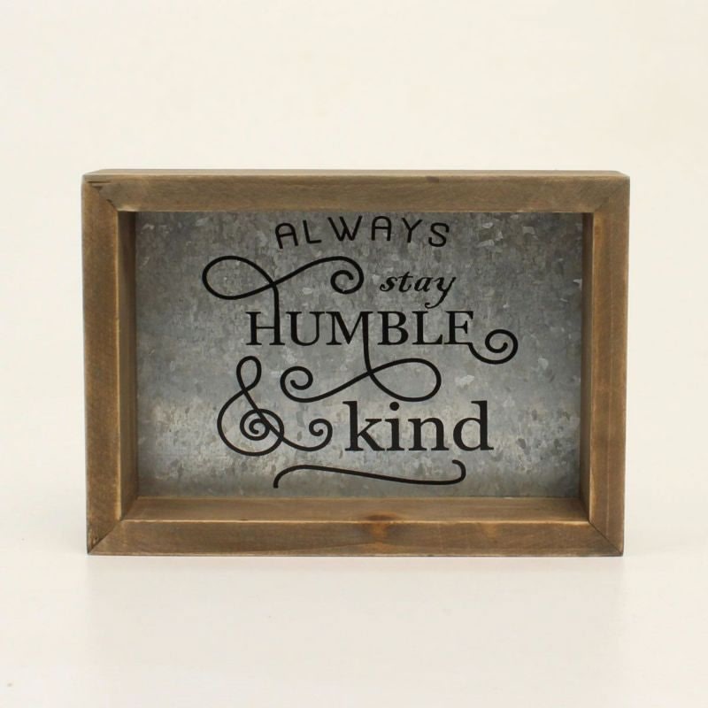 Western Moments Always Stay Humble Kind SignBk/Wh